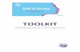 TOOLKIT · The following toolkit provides ideas and tips for organizing a successful Girls in ICT Day event and giving girls chance to a see and experience ICTs in a fun, accessible