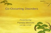 Co-Occurring DisordersThe DSM - The Diagnostic and Statistical Manual of Mental Disorders Currently - DSM-IV-TR; that is: 4th version with text revision. New DSM-V is due out sometime