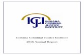 Indiana Criminal Justice Institute 2016 Annual Report · The Indiana Criminal Justice Institute (ICJI) serves as the state's planning agency for criminal justice, juvenile justice,