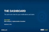 THE DASHBOARD - EMS Software...THE DASHBOARD Jenni Ojala EMS Software | Implementation Consultant September 13, 2016 The all-in-one view for your notifications and tasks