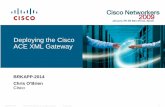 Deploying the Cisco ACE XML Gateway · X509 certificates SAML statements Message Integrity Integrity of all or part of a message Builds on XML-Signature Supports multiple and overlapping