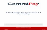 jperalta/CentralPay/wiki/CentralPay v2 plugin PrestaShop 1 · API v2 plugin for PrestaShop 1.7-CentralPay-The content of this document is the property of CentralPay and cannot be