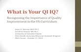 What is Your QI IQ?2016forum.paeaonline.org/2013/wp-content/uploads/proceedings2013/1015.pdf · designed to raise the standards of the delivery of preventive, diagnostic, therapeutic,