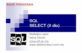 Lekcija 8 - SQL SELECT (II dio) · Još o SQL SELECT Pdii(lži )Pseudonimi (lažna imena) ... je istina ako su svi članovi skupa
