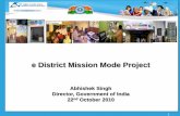 e District Mission Mode Project - meity.gov.inmeity.gov.in/sites/upload_files/dit/files/DIT - e-District.pdf · e District Mission Mode Project Abhishek Singh ... Under Implementation
