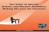 Value of Speech Debate and Threatre:Value of Speech Debate ... · THE VALUE OF SPEECH, DEBATE AND THEATRE ACTIVITIES: MAKING THE CASE FOR FORENSICS Robert F. Kanaby, Publisher By