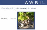 Eucalyptol (1,8-cineole) in wine · 2013-08-13 · The Australian Wine Research Institute 1,8 – Cineole (eucalyptol) Aroma detection threshold in a Californian Merlot is 1.1 µg/L