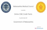 Maharashtra Medical Council Online CME Registration... · MMC, M umbai MMC Members President/ Administrators RMP Information Services RMP Login C.M.E. Online C.M.E. Register F or