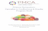 Science Symposium: Cannabis in Confections & Snacks ... · PMCA does not endorse or promote the use of cannabis in confections or snacks. PMCA does, however, continue to be focused