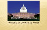 Powers of Congress Notes - Greenway High School · Constitutional clause that gives Congress the power to make laws which helps in executing its powers B. Bills must be passed by