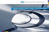 Cold rolled strip with a perspective - BILSTEIN CEE · 2014-12-13 · (Din en 10132-2) C10e, C15e 16MnCr5, 17Cr3. Heat treatable steel (Din en 10132-3) C22e to C60e 25Mn4 to 42CrMo4
