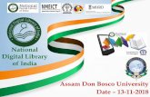 National Digital Library of India Assam Don Bosco University Date … · 2018-11-14 · • Register (free) using email ID • An automated mail goes to e-mail id of the Registrant