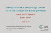 Comparative LCA of beverage cartons with and without bio ... · cartons containing fossil polymer (PE) and bio -based polymer (PE) § Purpose ‒ Provide knowledge of the environmental