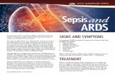 Sepsisand · • Extreme fatigue ARDS is a life-threatening condition and a medical emergency. If you are experiencing signs and symptoms of ARDS, call 9-1-1 immediately. TREATMENT