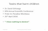 Toxins that harm children · •Makueni county has poverty level of 60.6% (National average 45.2%) •Morally unconscionable •Inequality is the gorilla in the room •Inequity between