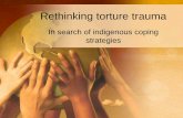In search of indigenous coping strategies Rethinking... · • Definition(s), concepts, paradigms • Existing research • Alternative approaches – Indigenous healing strategies