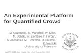 An Experimental Platform for Quantified Crowdiwanicki/projects/... · An Experimental Platform for Quantified Crowd M. Grabowski, M. Marschall, W. Sirko, M. Debski, M. Ziombski, P.