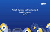 ArcGIS Runtime SDK for Android: Building Apps · -Tooling –Debugging, Instant Apps templates, Android Profiler, new gradle plugin + optimizations •Release Candidate 2 –Oct 19th
