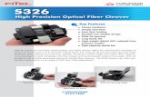 S326 High Precision Optical Fiber Cleaver - S326 Cleaver Catalog.pdf · PDF file S326 High Precision Optical Fiber Cleaver With its ergonomic and light weight design, the S326 cleaver