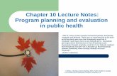 Chapter 10 Lecture Notes: Program planning and evaluation ... · Chapter 10 Lecture Notes: Program planning and evaluation in public health “This is a story of four people named