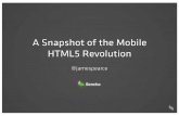 A Snapshot of the Mobile HTML5 Revolution - jaoo.dkjaoo.dk/dl/html5-nyc-2011/slides/JamesPearce_A... · HTML5 is a new version of HTML4, XHTML1, and DOM Level 2 HTML addressing many