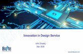 John Zhuang Sep. 2018... Paradigm Shift of the Semiconductor Industry 2013~ New SoC / IoT ERA System House Fabless IDM Design House SoC Design Service Testing Wafer Foundry Packaging