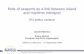 Role of seaports as a link between inland and maritime ... · Role of seaports as a link between inland and maritime transport EU policy context Lieselot Marinus Policy advisor European
