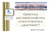 Cobertura periodística de una crisis financiera ¿qué hacer? · 2008-09-22 · Cobertura periodística Crisis ¿Qué hacer? zCrisis financieras Bursátil (EE.UU. 2008) – Eco en