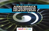 AerospAce - gob.mx · Aerospace and Defence Contractors Accreditation Program (NADCAP) and ISO9001 and AS9100 standards specific to the aerospace industry. They are located mainly