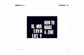 HOW TO MAKE A ZINE - City Tech OpenLab · 2 | How to Make a Zine ZINE HISTORY Zines came into being in the 1930s when fans of science ﬁ ction began producing “fanzines” as a