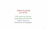 Smartcards and RFIDerikpoll/teaching/ipa_smartcards.pdf · Example smartcard & RFID uses • bank cards • SIMs in mobile phone • public transport – eg OV chipkaart in NL •