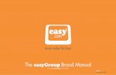The easyGroup Brand Manual - BrandBakerseasyCar easyJet Our visual identity, known as the ‘Getup’, is an essential part of the easyJet Brand Licence and is cast in stone! It is