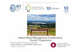 Patient Blood Management Collaborative The ACT …...National Patient Blood Management Collaborative held on 2 June 2017 - Presentations from Session 2 Barriers • Tight turn around
