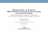 Towards a Euro- Mediterranean Energy Community...“EU-Southern Mediterranean Energy Community starting with the Maghreb countries and possibly expanding progressively to the Mashreq”