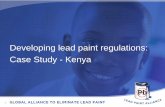 Developing lead paint regulations · 2015-11-05 · Current legal and policy framework on lead exposure • Kenya has comprehensive national laws, policies and regulations on environment