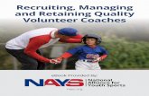 Recruiting, Managing and Retaining Quality Volunteer Coaches - Recruiting Managing and Retaining... Recruiting Quality Volunteers Recruiting, Managing and Retaining Quality Volunteer