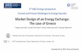 Market Design of an Energy Exchange: The case of Greece · 2018-12-17 · Market Design of an Energy Exchange: The case of Greece 1Aristotle University of Thessaloniki, Department