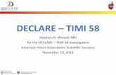 DECLARE – TIMI 58 · PDF file 2018-11-11 · DECLARE – TIMI 58 Stephen D. Wiviott, MD for the DECLARE – TIMI 58 Investigators. American Heart Association, Scientific Sessions.