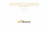 Using AWS in the context of NCSC UK’s Cloud Security ... · Amazon Web Services – Using AWS in the context of NCSC UK’s Cloud Security Principles. October 2016 . Page. 3 of