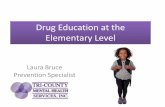 Drug Education at the Elementary Level...Efforts should discuss: •Good health practices •Differences among foods, poisons, medicines, and drugs •Personal responsibility for one’s
