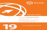 ECDL Advanced · 2019-08-07 · den ECDL Advanced sind viele Techniken, Tipps und Tricks enthalten, die das Arbeiten effektiver und interessanter machen. Zur Auswahl stehen vier Advanced