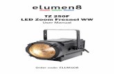 TZ 250F LED Zoom Fresnel WW · TZ 250F LED Zoom Fresnel WW User Manual 7 DMX mode: Operating in a DMX control mode environment gives the user the greatest flexibility when it comes