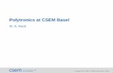 Polytronics at CSEM Basel - SwissphotonicsTitle: CSEM presents itself - Short version Author: CSEM SA Subject: Presentations Created Date: 6/26/2010 11:28:19 AM
