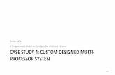 Active Cells: A Programming Model for Configurable ...lec.inf.ethz.ch/syscon/2016/slides/LSC16Slides1206.pdf · CASE STUDY 4: CUSTOM DESIGNED MULTI-PROCESSOR SYSTEM Active Cells: