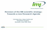 Revision of the IMI scientific strategy: Towards a new ......Revision of the IMI scientific strategy: Towards a new Research Agenda Christian Noe, Adam Smith and Elisabetta Vaudano