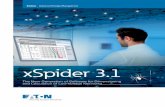 xSpider wb 193283 en - Eaton Electric · xSpider 3.1 creates your networks General features The xSpider software is a graphically oriented design system for dimensioning of low-voltage