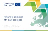 Finance Seminar 4th call projects - Interreg Europe · Finance Seminar 4th call projects 21-22 January 2020 | Budapest. 2 INTRODUCTION. 3 Our goal To provide: Information on financial