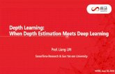 Depth Learning: When Depth Estimation Meets Deep Learning · •Usually via hourglass structure •Variations: • Correlation layer to compute cost volume, e.g., DispNetC [4] ...
