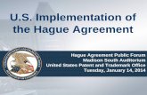 U.S. Implementation of the Hague Agreement · 1/14/2014  · Road to U.S. Membership • July 6, 1999 – United States signed Agreement • December 7, 2007 – The Senate considered;