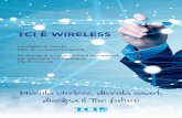 TCI È WIRELESS - Erante · 2018-06-14 · 2 Blue Light Link è un sistema proprietario di TCI pensato per portare le persone nel mondo dell’IoT e renderle sue protagoniste. Una